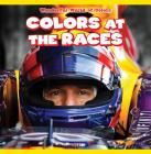 Colors at the Races (Wonderful World of Colors) By Gary Clearwater Cover Image
