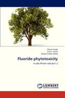 Fluoride Phytotoxicity By Singh Munna, Verma Prachi, Verma Krishan Cover Image