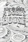 Henrik Ibsen's A Doll's House: A Play [Premium Deluxe Exclusive Edition - Enhance a Beloved Classic Book and Create a Work of Art!] Cover Image