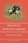 Spalding's Athletic Library - Equestrian Polo Cover Image