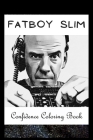 Confidence Coloring Book: Fatboy Slim Inspired Designs For Building Self Confidence And Unleashing Imagination Cover Image