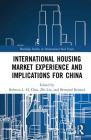 International Housing Market Experience and Implications for China (Routledge Studies in International Real Estate) Cover Image