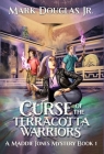Curse of the Terracotta Warriors: A Maddie Jones Mystery, Book 1 Cover Image