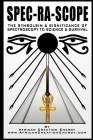 Spec-Ra-Scope: The Symbolism & Significance of Spectroscopy to Science & Survival By African Creation Energy Cover Image