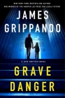 Grave Danger: A Jack Swyteck Novel By James Grippando Cover Image