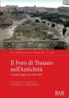 Il Foro di Traiano nell'Antichità: I risultati degli scavi 1991-2007 (International #3097) By Elisabetta Bianchi, Roberto Meneghini Cover Image