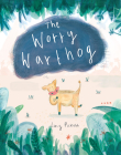 The Worry Warthog By Lucy Pickett Cover Image