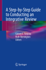 A Step-By-Step Guide to Conducting an Integrative Review By Coleen E. Toronto (Editor), Ruth Remington (Editor) Cover Image