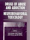 Drugs of Abuse and Addiction: Neurobehavioral Toxicology (CRC Pharmacology & Toxicology: Basic & Clinical Aspects) Cover Image