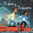 Trains & Trainers By Sarah Musa, Rania Hasan (Illustrator) Cover Image