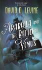 Arabella and the Battle of Venus (The Adventures of Arabella Ashby #2) By David D. Levine Cover Image