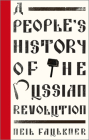 A People's History of the Russian Revolution (Left Book Club) By Neil Faulkner Cover Image