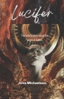 Lucifer: The untold story about the origin of Satan By John Michaelson Cover Image