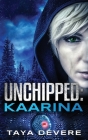 Unchipped Kaarina By Taya Devere Cover Image