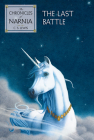 The Last Battle: The Classic Fantasy Adventure Series (Official Edition) (Chronicles of Narnia #7) By C. S. Lewis, Pauline Baynes (Illustrator) Cover Image