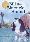 Bill, the Bluetick Hound By Amzi Sherling, Elizabeth George (Illustrator) Cover Image