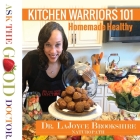 Kitchen Warriors 101: Homemade Healthy By Lajoyce Brookshire Cover Image
