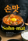 Sohn-mat: Recipes and Flavors of Korean Home Cooking By Monica Lee, Tien Nguyen (With) Cover Image