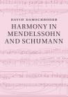 Harmony in Mendelssohn and Schumann By David Damschroder Cover Image