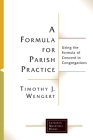 A Formula for Parish Practice (Lutheran Quarterly Books) By Timothy J. Wengert Cover Image