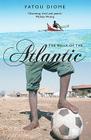 The Belly of the Atlantic By Fatou Diome, Ros Schwartz (Translator), Lulu Norman (Translator) Cover Image