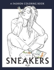 Sneakers: A coloring book for adults and teenager By Bye Bye Studio Cover Image