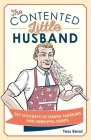 The Contented Little Husband: Say Goodbye to Temper Tantrums and Unhelpful Habits Cover Image