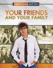 Your Friends and Your Family (Family Issues and You) By Vincent Bishop, Pete Michalski Cover Image
