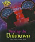Sensing the Unknown (Investigating the Unknown) Cover Image