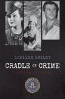 Cradle of Crime: A Daughter's Tribute Cover Image