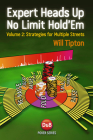 Expert Heads Up No Limit Hold'em Play: Strategies for Multiple Streets By Will Tipton Cover Image