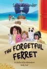 The Forgetful Ferret: A Caitlin & Rio Adventure By Sally Alexander, Claudie C. Bergeron (Cover Design by) Cover Image