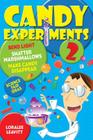 Candy Experiments 2 By Loralee Leavitt Cover Image