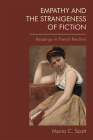 Empathy and the Strangeness of Fiction: Readings in French Realism By Maria C. Scott Cover Image