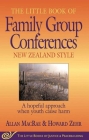 Little Book of Family Group Conferences New Zealand Style: A Hopeful Approach When Youth Cause Harm (Justice and Peacebuilding) By Allan MacRae Cover Image