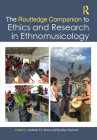 The Routledge Companion to Ethics and Research in Ethnomusicology By Jonathan P. J. Stock (Editor), Beverley Diamond (Editor) Cover Image