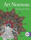 Art Nouveau: Coloring for Artists (Creative Stress Relieving Adult Coloring) Cover Image