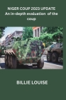 Niger Coup 2023 Update: An in-depth evaluation of the coup Cover Image