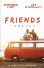 Friends Forever By Jay Chakrabarty, Jyotsnaa Dubey Cover Image
