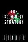 The 30-Minute Strategy Cover Image