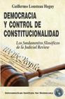 Democracia y control de constitucionalidad: Los fundamentos filosóficos de la Judicial Review By Guillermo Lousteau Heguy Cover Image