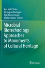 Microbial Biotechnology Approaches to Monuments of Cultural Heritage By Ajar Nath Yadav (Editor), Ali Asghar Rastegari (Editor), Vijai Kumar Gupta (Editor) Cover Image