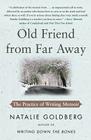Old Friend from Far Away: The Practice of Writing Memoir Cover Image