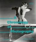 A Chronology of Photography: A Cultural Timeline From Camera Obscura to Instagram (A Chronology of... Series #2) By Paul Lowe Cover Image