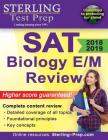 Sterling Test Prep SAT Biology E/M Review: Complete Content Review By Test Prep Sterling Cover Image