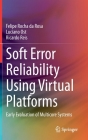 Soft Error Reliability Using Virtual Platforms: Early Evaluation of Multicore Systems By Felipe Rocha Da Rosa, Luciano Ost, Ricardo Reis Cover Image