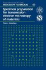Specimen Preparation for Transmission Electron Microscopy of Materials (Microscopy Handbooks #3) Cover Image