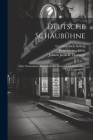 Deutsche Schaubühne; oder dramatische Bibliothek der neusten Lust-Schau-Sing- und Trauerspiele. By Heinrich Von Kleist, Johann Jacob II Hottinger (Created by), Carl Friedrich Solbrig (Created by) Cover Image