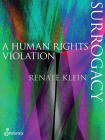 Surrogacy: A Human Rights Violation (Spinifex Shorts) By Renate Klein Cover Image