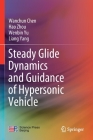 Steady Glide Dynamics and Guidance of Hypersonic Vehicle By Wanchun Chen, Hao Zhou, Wenbin Yu Cover Image